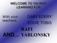 WELCOME TO TALMUD LEARNING FUN PowerPoint PPT Presentation