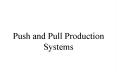 Push and Pull Production Systems PowerPoint PPT Presentation