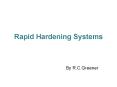 Rapid Hardening Systems PowerPoint PPT Presentation