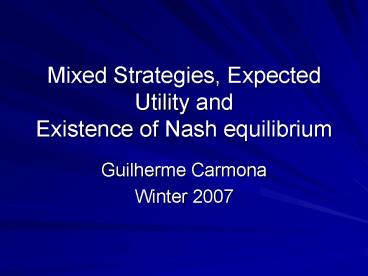 Mixed Strategies, Expected Utility and Existence of Nash equilibrium