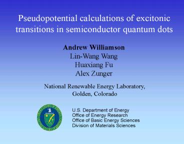 Pseudopotential calculations of excitonic transitions in semiconductor quantum dots