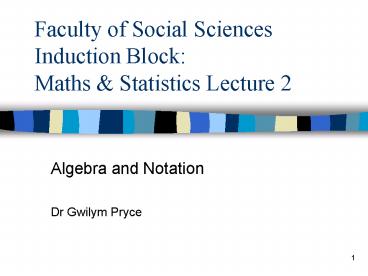 Faculty of Social Sciences Induction Block: Maths