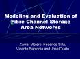 Modeling and Evaluation of Fibre Channel Storage Area Networks PowerPoint PPT Presentation