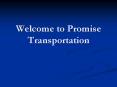 Welcome to Promise Transportation PowerPoint PPT Presentation