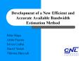 Development of a New Efficient and Accurate Available Bandwidth Estimation Method PowerPoint PPT Presentation