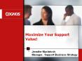 Maximize Your Support Value! PowerPoint PPT Presentation