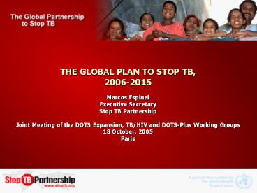 THE GLOBAL PLAN TO STOP TB,