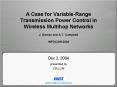 A Case for VariableRange Transmission Power Control in Wireless Multihop Networks J' Gomez and A'T' PowerPoint PPT Presentation