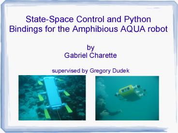 PPT – StateSpace Control and Python Bindings for the Amphibious AQUA ...