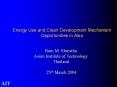 Energy%20Use%20and%20Clean%20Development%20Mechanism%20Opportunities%20in%20Asia PowerPoint PPT Presentation