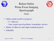 Robert Stobie Prime Focus Imaging Spectrograph Status