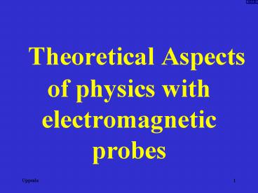 Theoretical Aspects of physics with electromagnetic probes