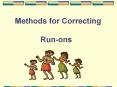Methods for Correcting  Run-ons PowerPoint PPT Presentation