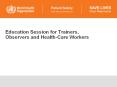 Education Session for Trainers, Observers and Health-Care Workers PowerPoint PPT Presentation
