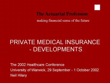 PRIVATE MEDICAL INSURANCE DEVELOPMENTS