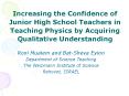 Increasing the Confidence of Junior High School Teachers in Teaching Physics by Acquiring Qualitative Understanding PowerPoint PPT Presentation