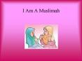 I Am A Muslimah PowerPoint PPT Presentation