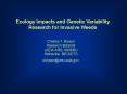 Ecology Impacts and Genetic Variability Research for Invasive Weeds PowerPoint PPT Presentation