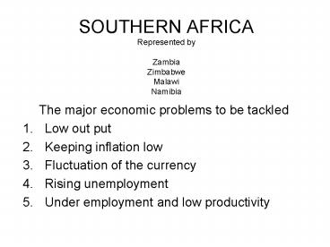 SOUTHERN AFRICA Represented by Zambia Zimbabwe Malawi Namibia