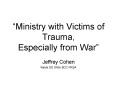 Ministry with Victims of Trauma, Especially from War PowerPoint PPT Presentation