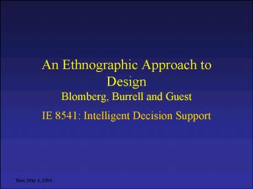An Ethnographic Approach to Design Blomberg, Burrell and Guest