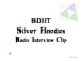 BDHT Silver Hoodies Radio Interview Clip PowerPoint PPT Presentation