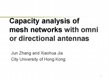Capacity analysis of mesh networks with omni or directional antennas