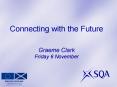 Connecting with the Future  Graeme Clark Friday 6 November PowerPoint PPT Presentation