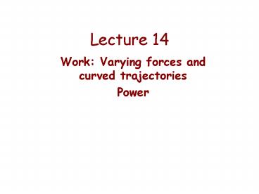 Work: Varying forces and curved trajectories