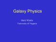 Galaxy Physics PowerPoint PPT Presentation