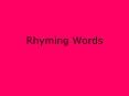 Rhyming Words PowerPoint PPT Presentation