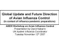 Global Update and Future Direction of Avian Influenza Control in context of influenza pandemic prepa PowerPoint PPT Presentation