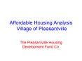 Affordable Housing Analysis Village of Pleasantville PowerPoint PPT Presentation