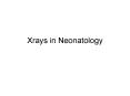Xrays in Neonatology PowerPoint PPT Presentation