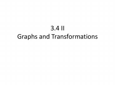 3'4 II Graphs and Transformations