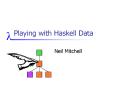 Playing with Haskell Data PowerPoint PPT Presentation