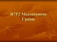 R7P2 Measurement Update PowerPoint PPT Presentation
