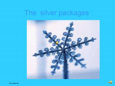 The silver packages