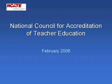 National Council for Accreditation of Teacher Education
