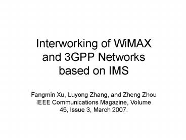 Interworking of WiMAX and 3GPP Networks based on IMS