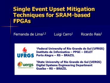 Single Event Upset Mitigation Techniques for SRAMbased FPGAs