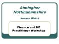 Aimhigher Nottinghamshire Joanna Welch PowerPoint PPT Presentation