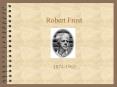 Robert Frost PowerPoint PPT Presentation