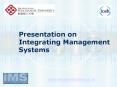 Presentation on Integrating Management Systems PowerPoint PPT Presentation