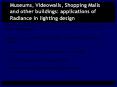 Museums, Videowalls, Shopping Malls and other buildings: applications of Radiance in lighting design PowerPoint PPT Presentation