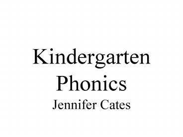 Kindergarten Phonics Jennifer Cates