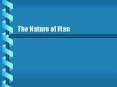 The Nature of Man PowerPoint PPT Presentation