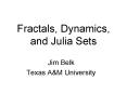Fractals, Dynamics, and Julia Sets PowerPoint PPT Presentation