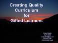 Creating Quality Curriculum for Gifted Learners PowerPoint PPT Presentation