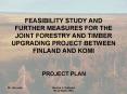 FEASIBILITY STUDY AND FURTHER MEASURES FOR THE JOINT FORESTRY AND TIMBER UPGRADING PROJECT BETWEEN F PowerPoint PPT Presentation